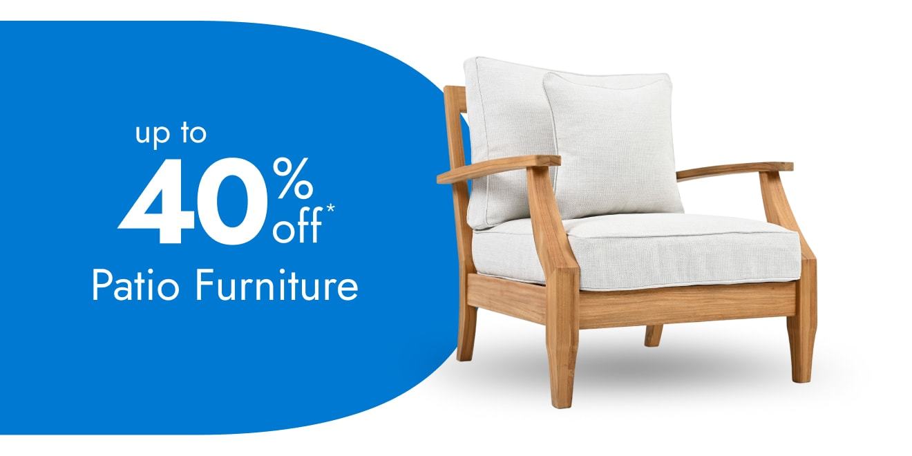 Patio Furniture up to 40% off