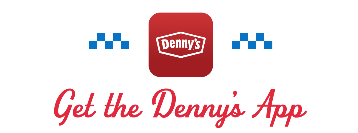 Denny&rsquo;s - Get the Denny&rsquo;s App