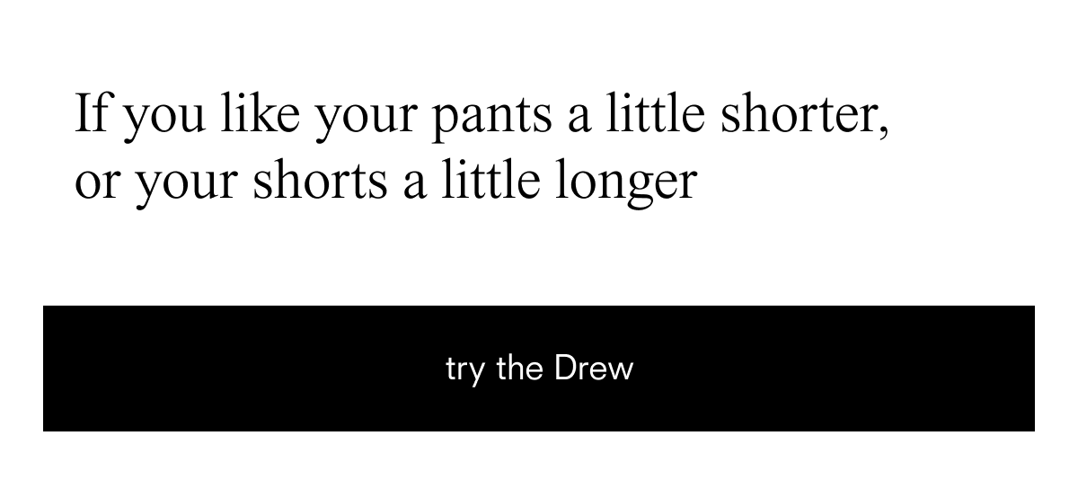 try the Drew