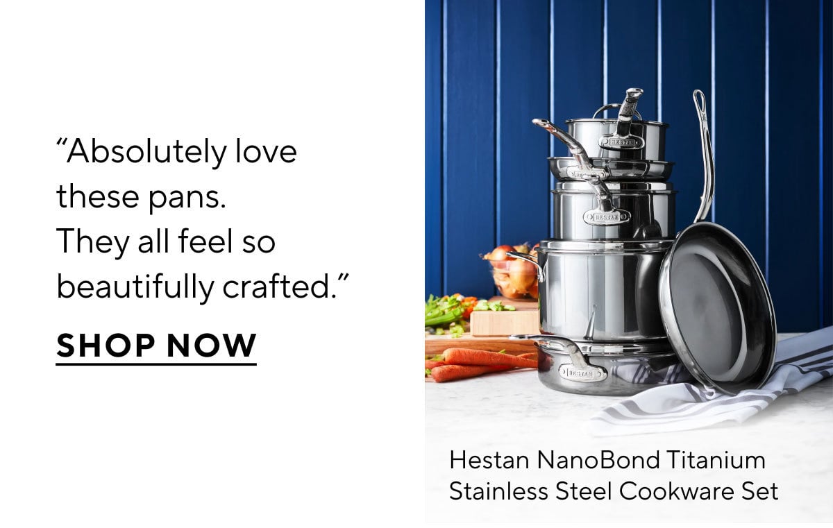 Hestan NanoBond Titanium Stainless Steel 10-Piece Cookware Set Hestan NanoBond Titanium Stainless Steel 10-Piece Cookware Set