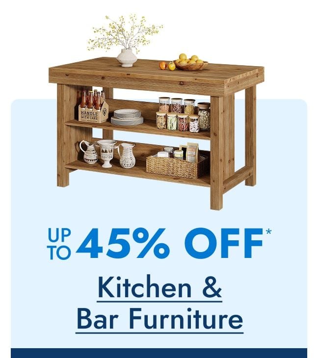 Kitchen & Bar Furniture Up to 45% Off