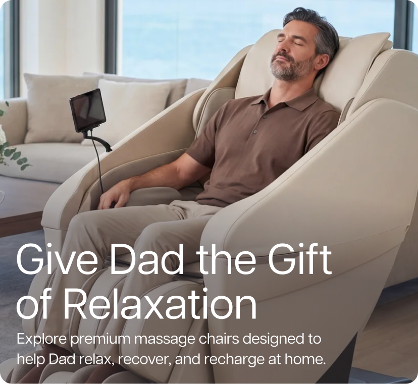 Give Dad the Gift of Relaxation. Explore premium massage chairs designed to help Dad relax, recover, and recharge at home.