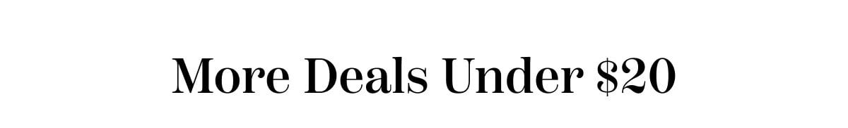 More Deals Under $20 More Deals Under $20