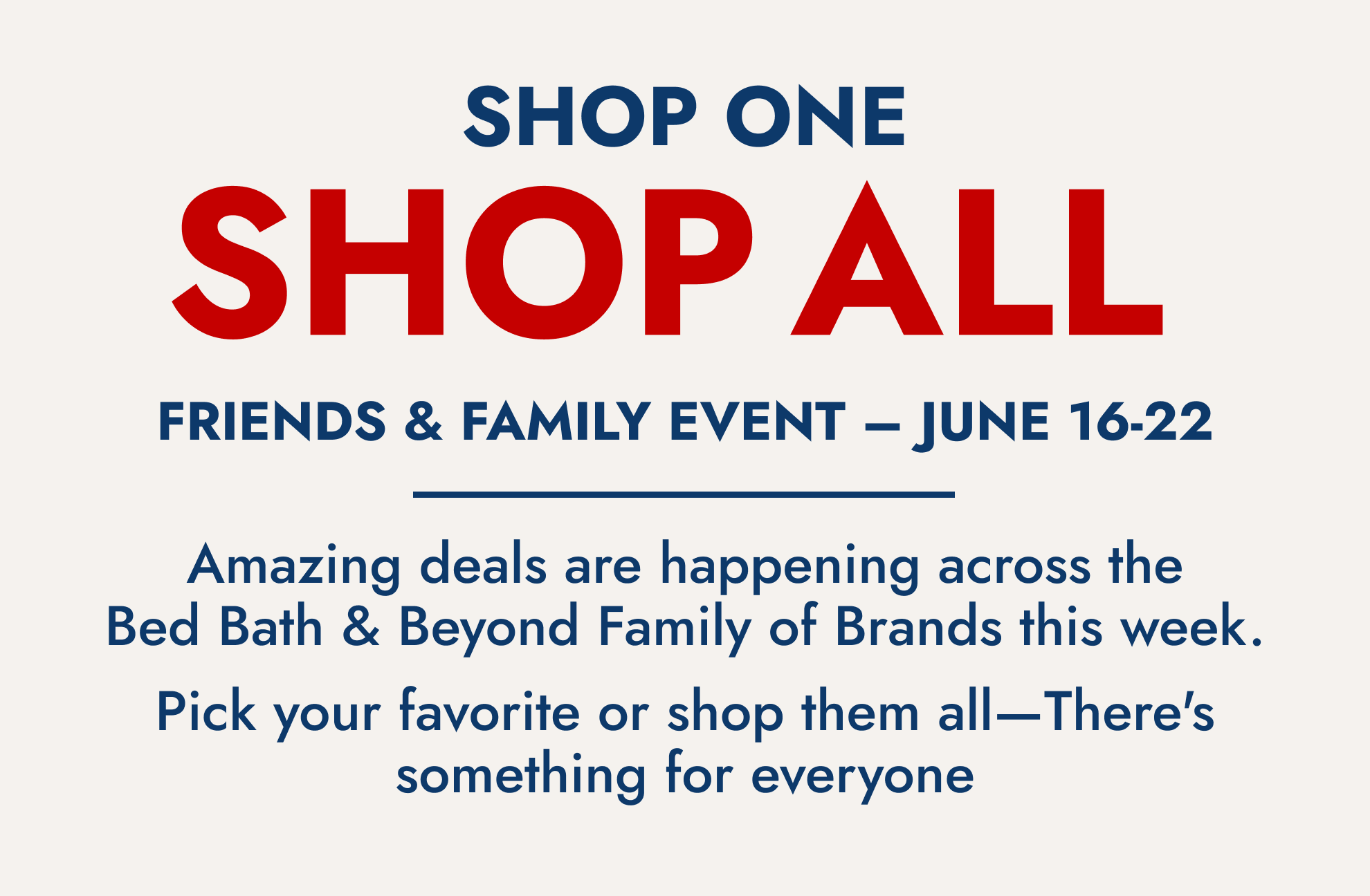 Shop One, Shop All - Friends & Family Event