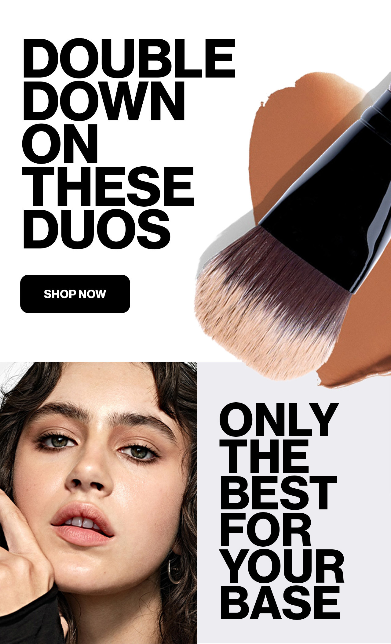 DOUBLE DOWN ON THESE DUOS | SHOP NOW | ONLY THE BEST FOR YOUR BASE
