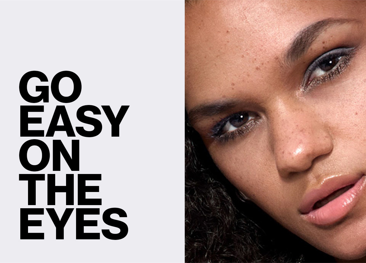 GO EASY ON THE EYES