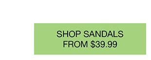 Shop Sandals From $39.99