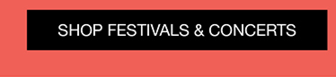 Shop Festivals & Concerts