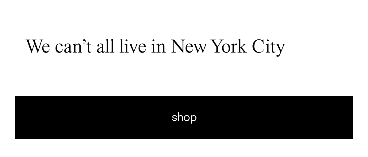 We can't all live in New York City