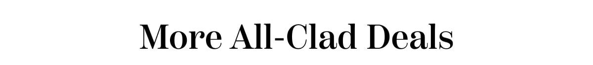 More All-Clad Deals