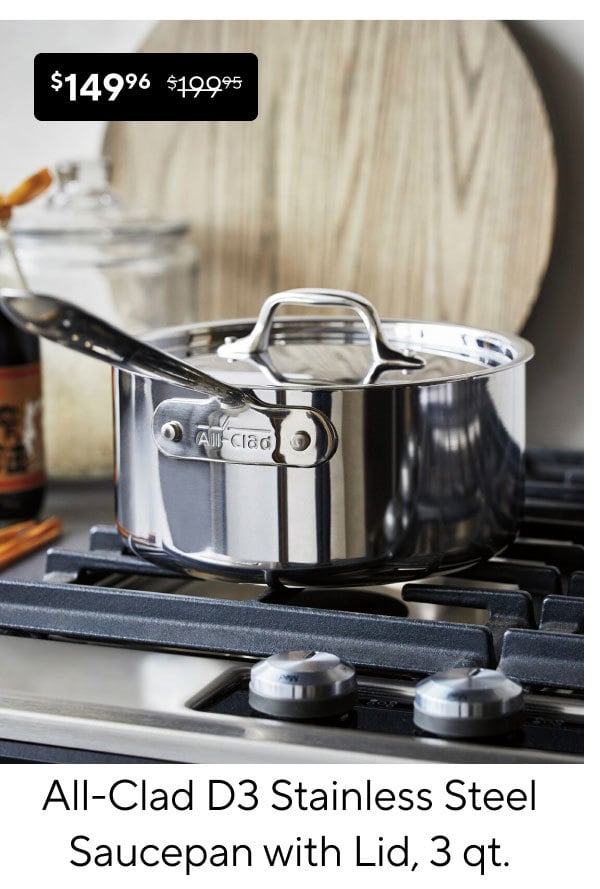 All-Clad D3 Stainless Steel Saucepan with Lid, 3 qt.