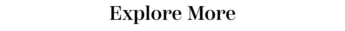 Explore More