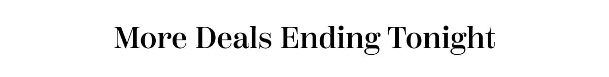 More Deals Ending Tonight