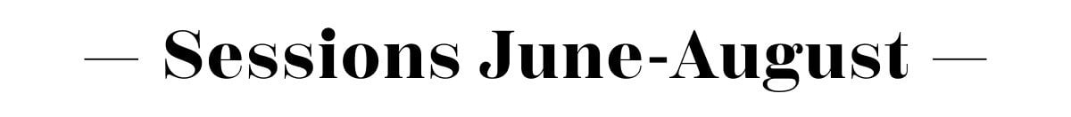 Sessions June-August