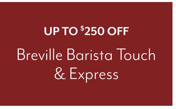 Breville Barista Touch & Express up to $250 off 