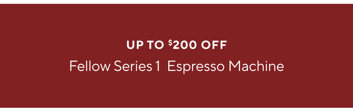 Fellow Series 1  Espresso Machine up to $200 off 