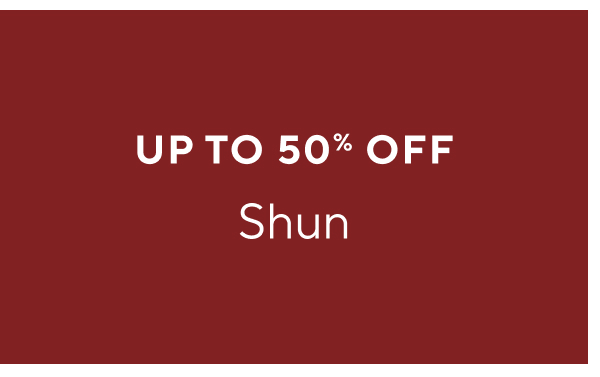 Shun up to 50% off