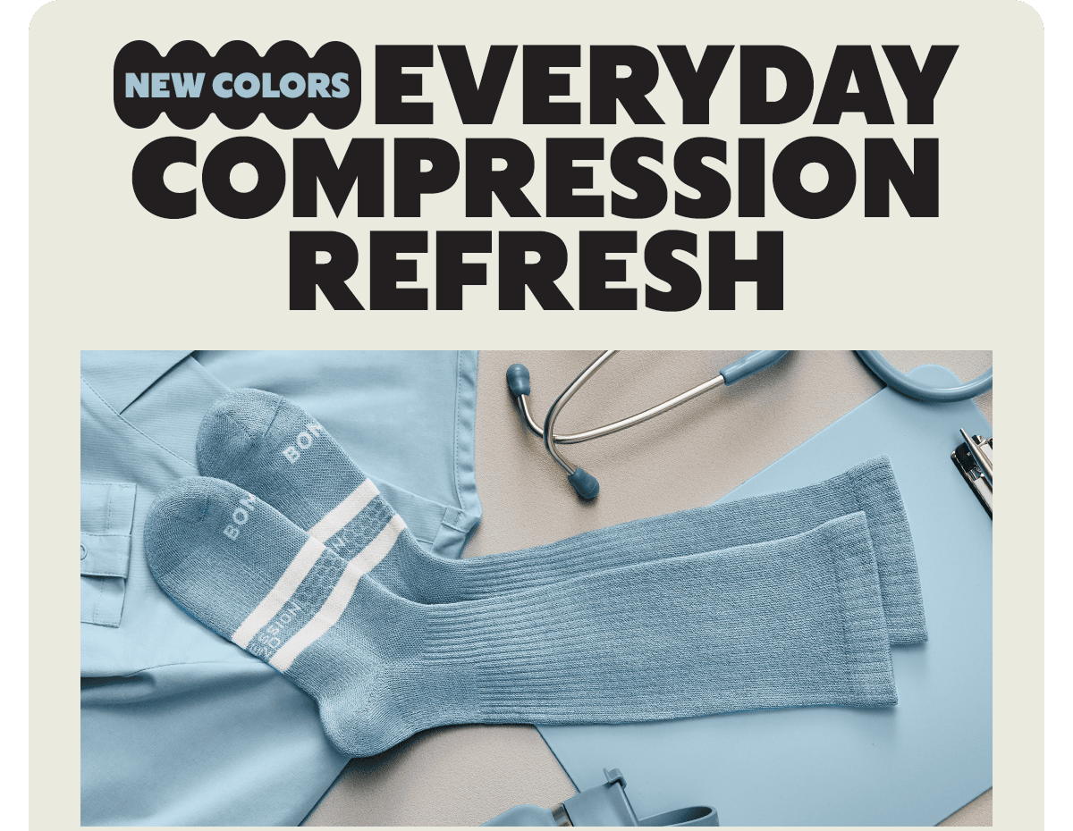 New Colors. EVERYDAY COMPRESSION REFRESH