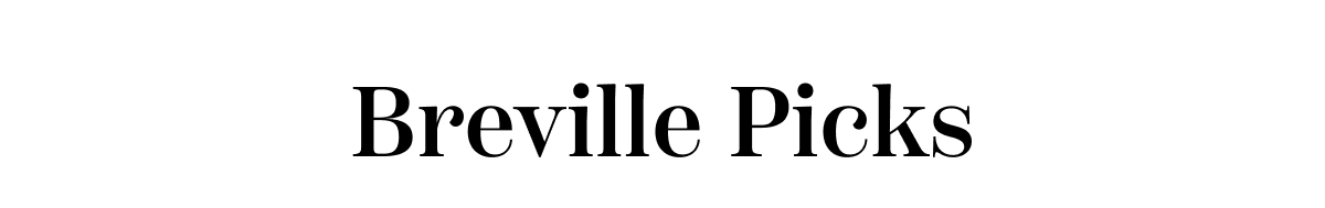 Breville Picks