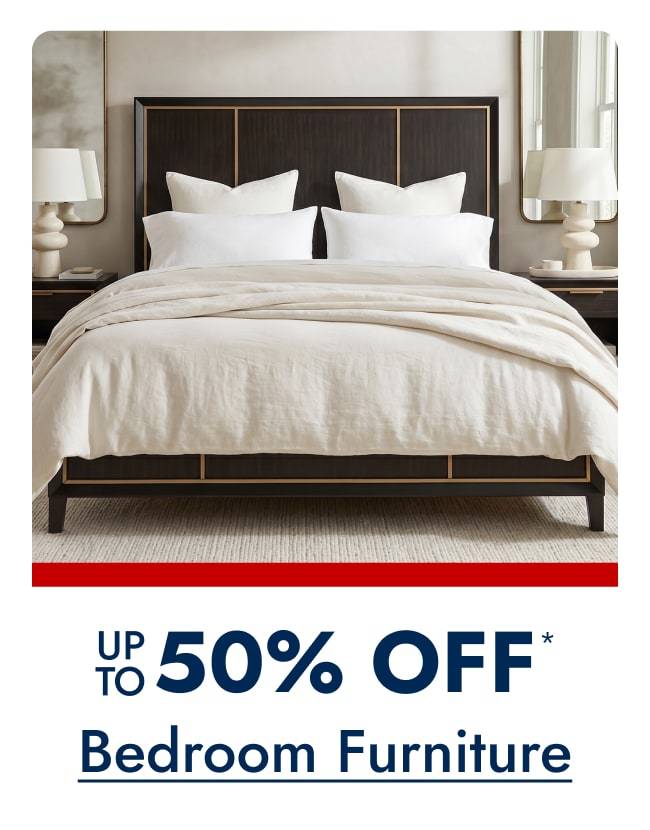Bedroom Furniture Up to 50% off