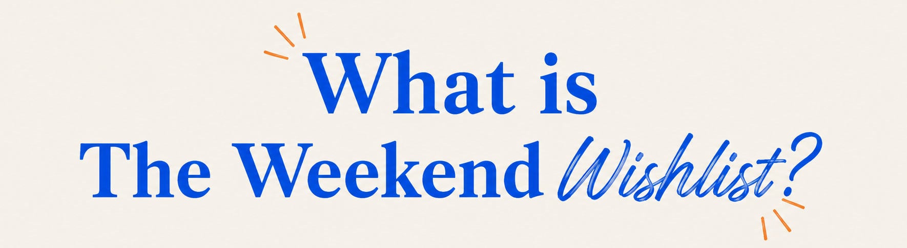 The Weekend Wishlist