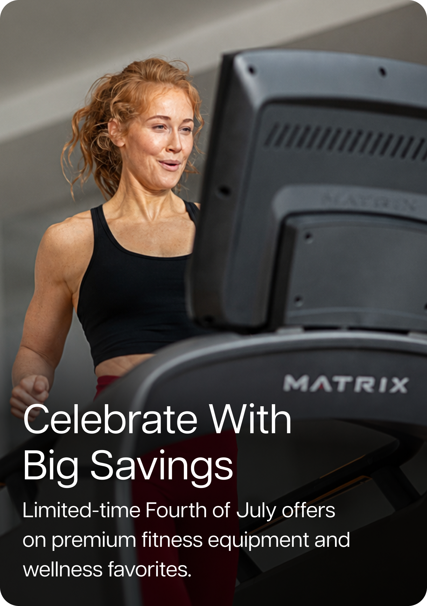Celebrate With  Big Savings. Limited-time Fourth of July offers on premium fitness equipment and wellness favorites.