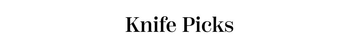 Knife Picks