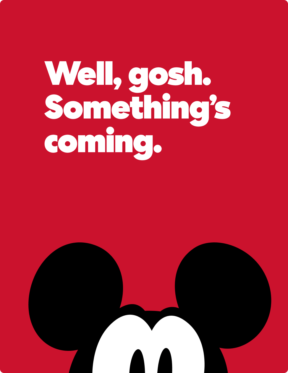 Well gosh, something's coming.