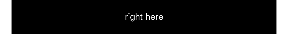 right here