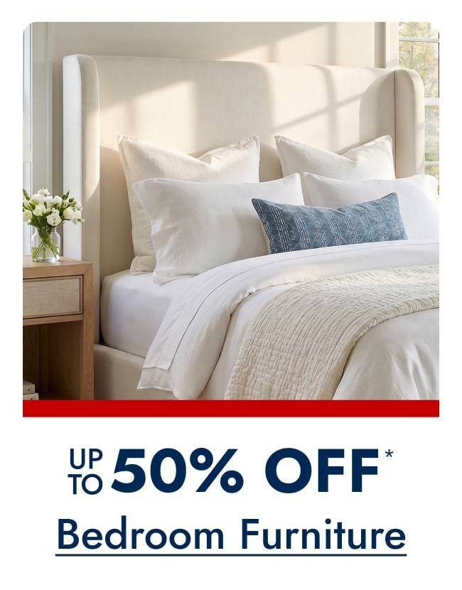 Bedroom Furniture Up to 50% off
