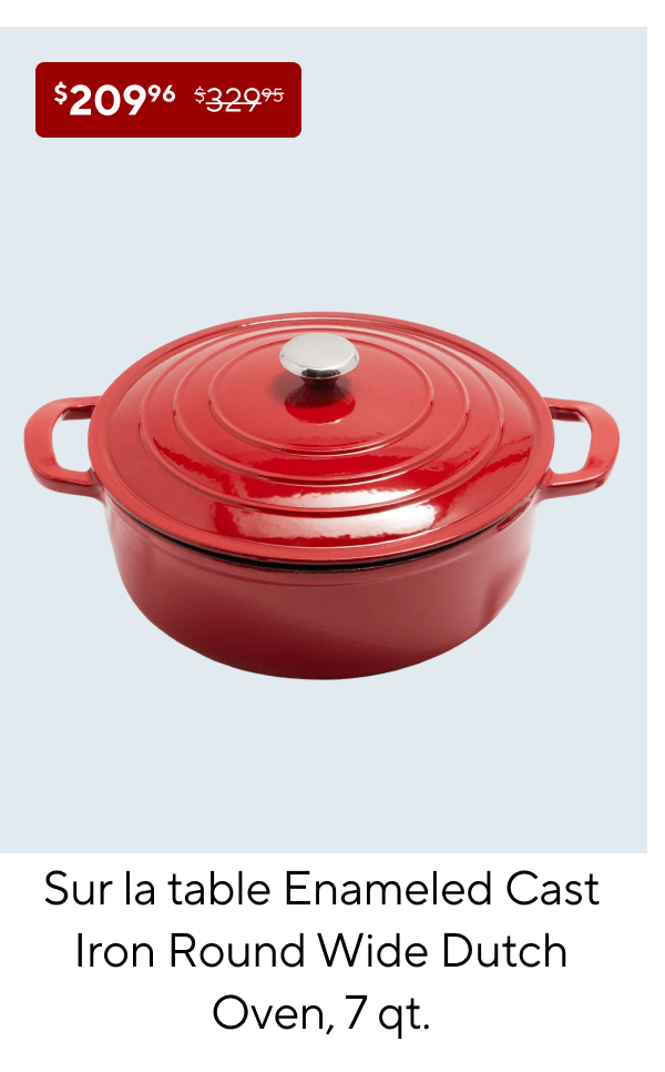 Sur La Table Enameled Cast Iron Round Wide Dutch Oven, 7 qt.