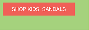 SHOP KIDS’ SANDALS