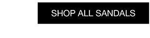 SHOP ALL SANDALS
