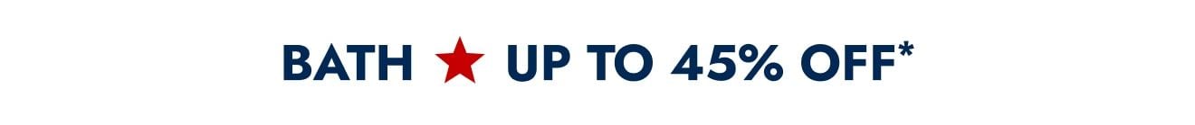Bath Up to 45% off