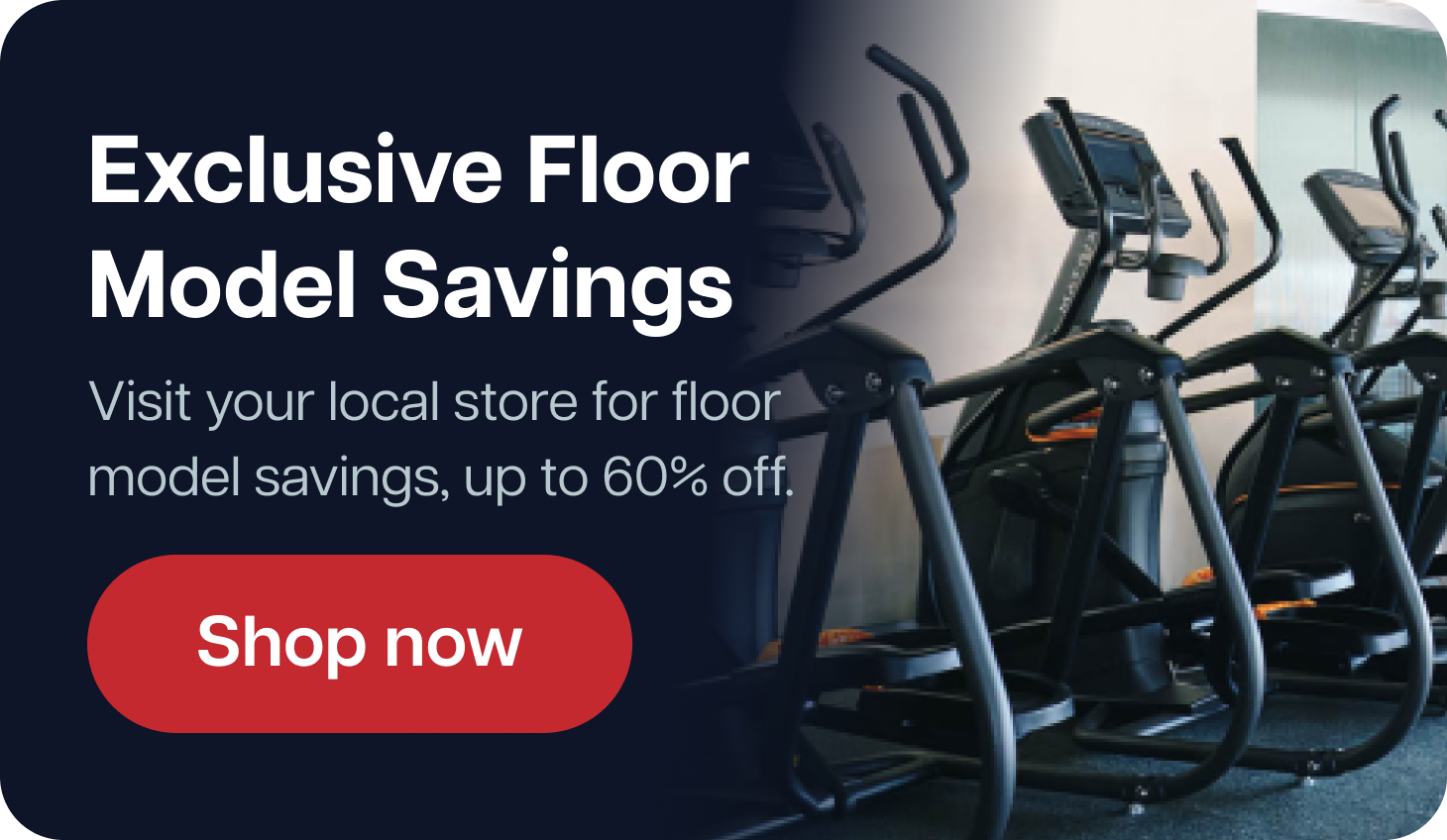 Exclusive Floor Model Savings. Visit your local store for floor model savings, up to 60% off. Shop Now