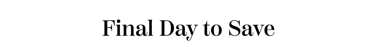 Final Day To Save