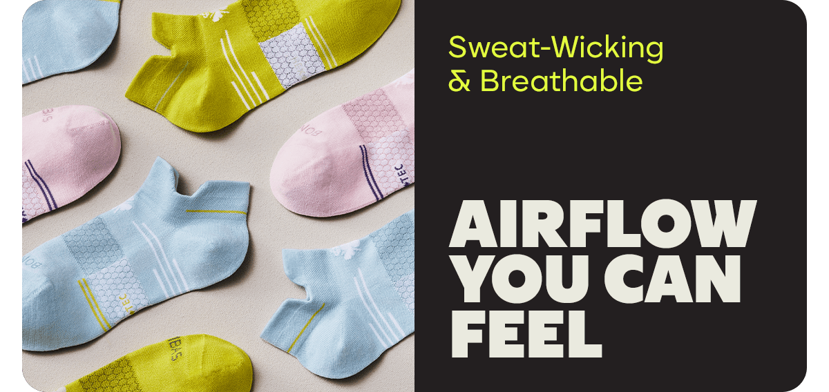Sweat-Wicking & Breathable. AIRFLOW YOU CAN FEEL