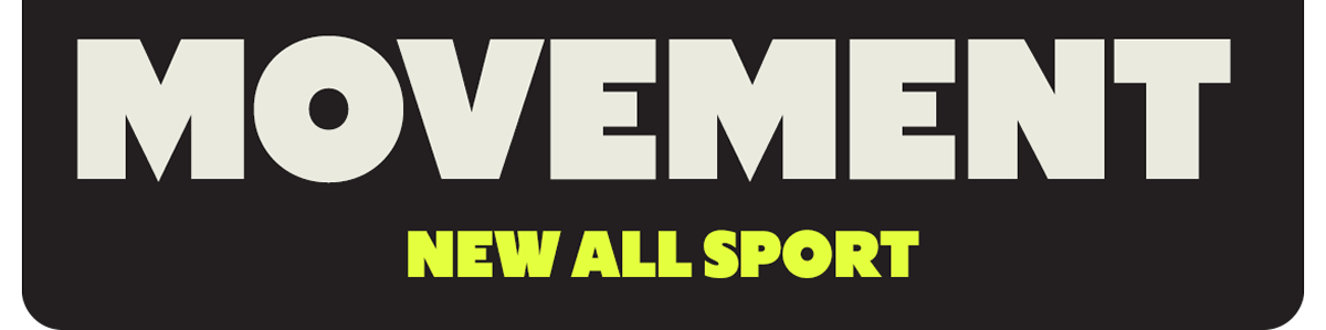 MOVEMENT. NEW ALL SPORT