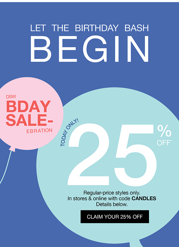 Let The Birthday Bash Begin! | Today Only! 25% OFF in stores & online with code CANDLES | Claim Your 25% Off