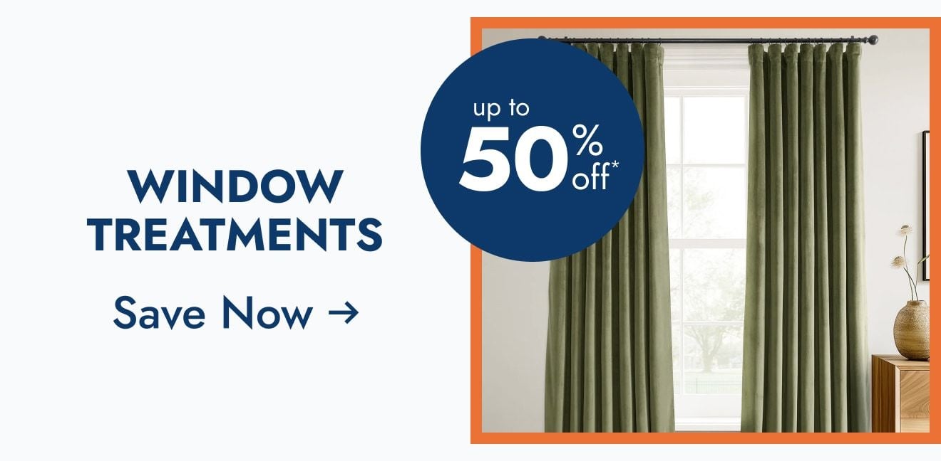 Window Treatments up to 50% off 