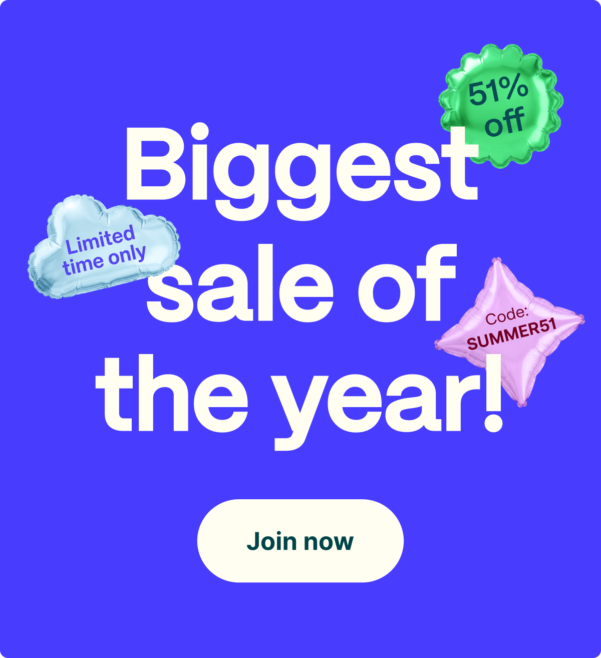 Our biggest sale of the year. Use code SUMMER51 to get 51% off.Limited time only