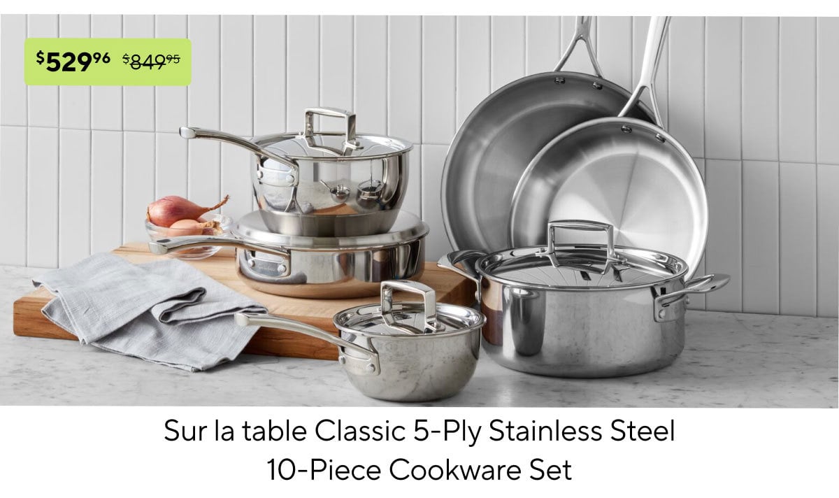 Sur la table Classic 5-Ply Stainless Steel Cookware Set, 10-Piece