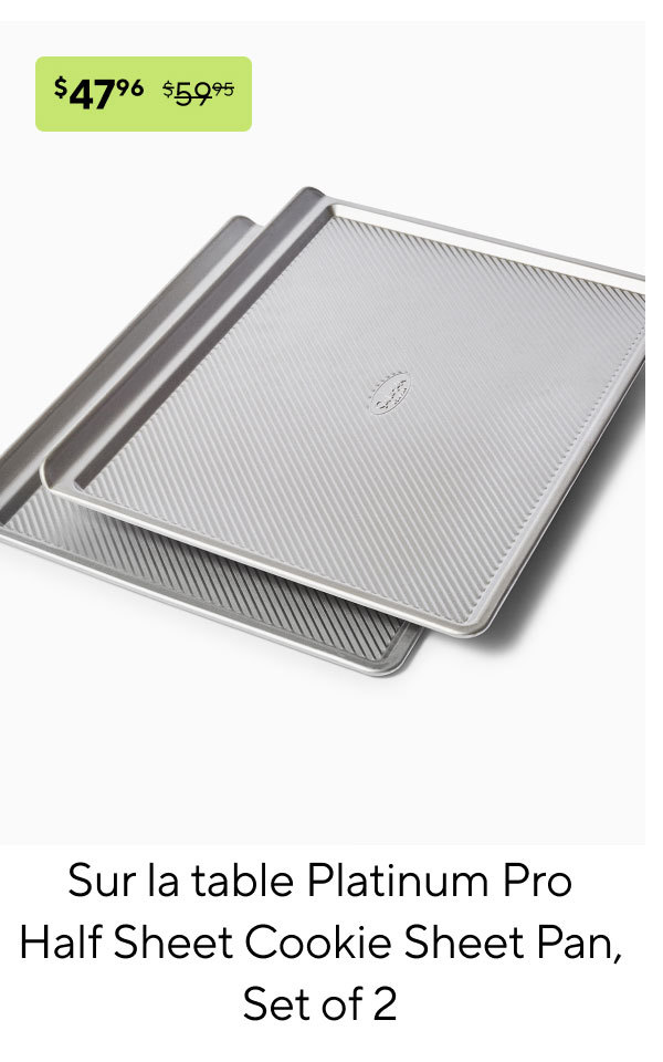 Sur la table Platinum Pro Half Sheet Cookie Sheet Pan, Set of 2