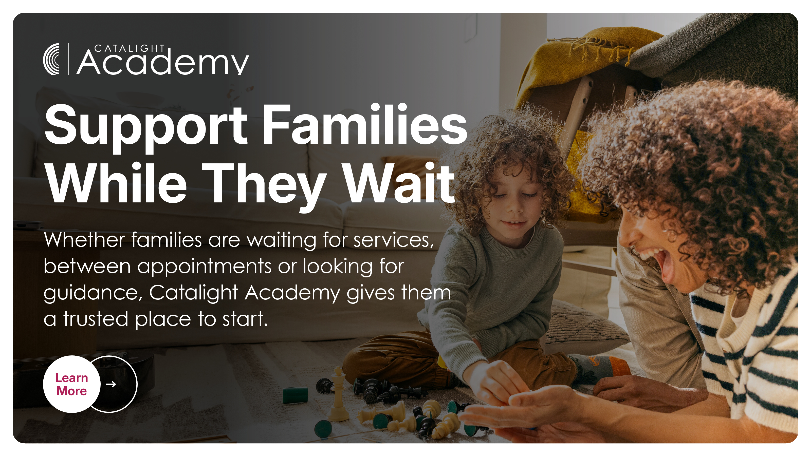Promotional graphic for Catalight Academy showing a caregiver and young child playing together at home, encouraging families to access trusted resources and support while waiting for services.