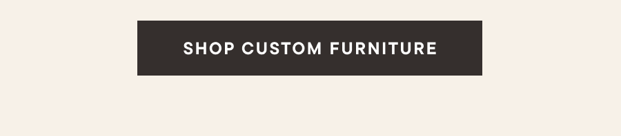 Custom Furniture CTA /