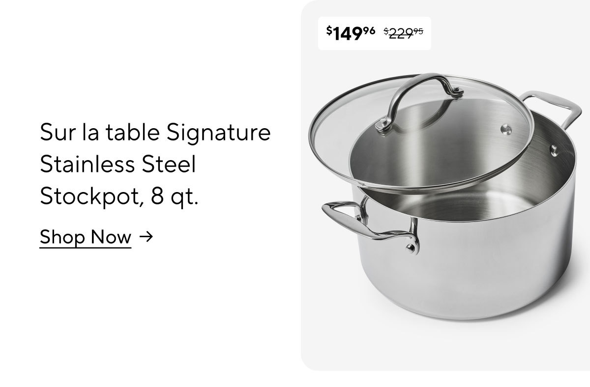 Sur la table Signature Stainless Steel Stockpot, 8 qt.