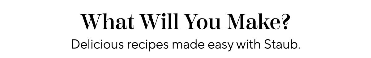 What Will You Make?