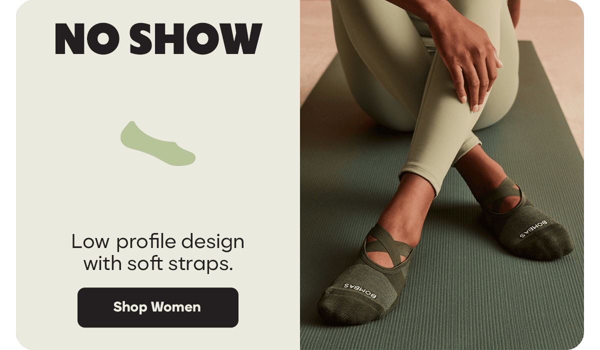 NO SHOW. Low profile design with soft straps. Shop Women