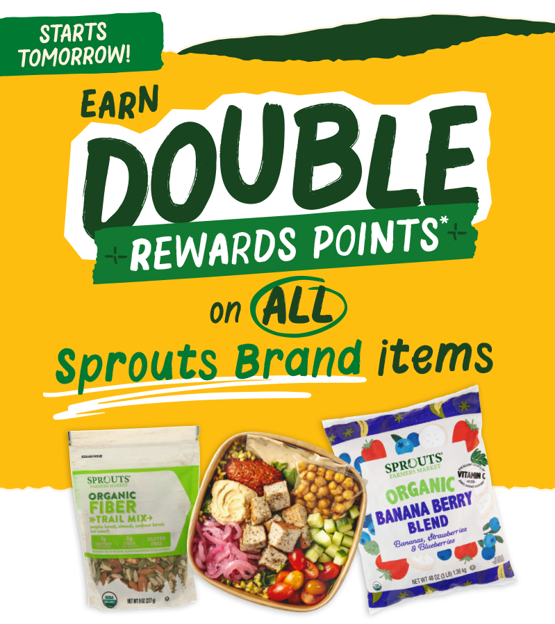 Earn Double Points on All Sprouts Brand Items