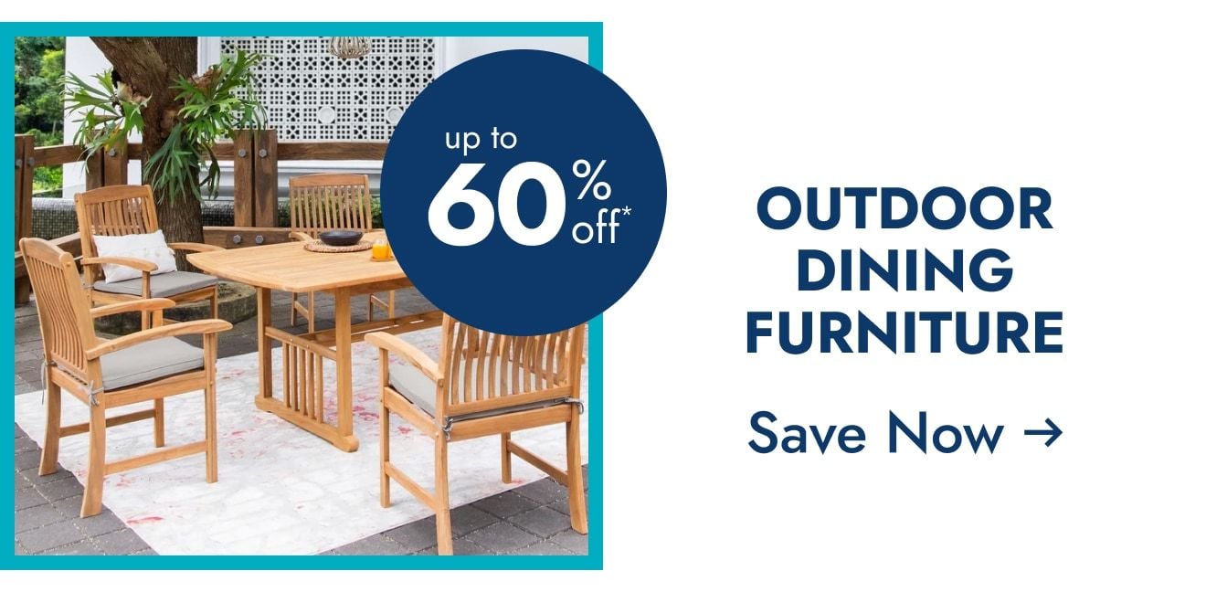 Outdoor Dining Furniture -Up to 60% off